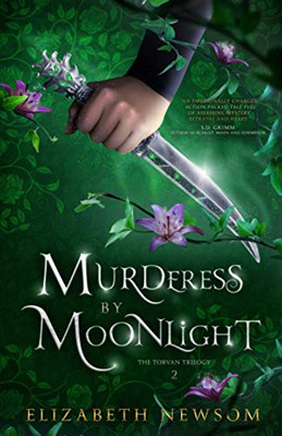 Murderess By Moonlight: The Torvan Trilogy Book 2