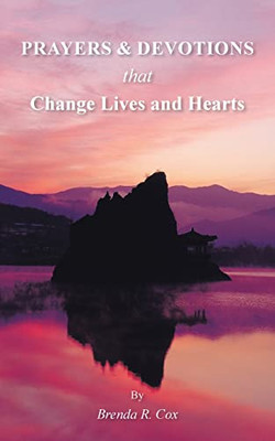 Prayers & Devotions: That Change Lives And Hearts