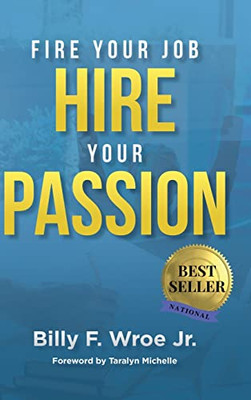 Fire Your Job, Hire Your Passion - 9781088024331