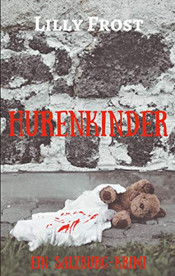 Hurenkinder: Ein Salzburg-Krimi (German Edition)