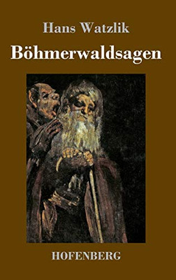 Böhmerwaldsagen (German Edition) - 9783743736894