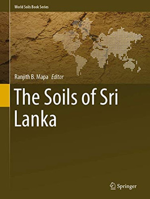 The Soils Of Sri Lanka (World Soils Book Series)