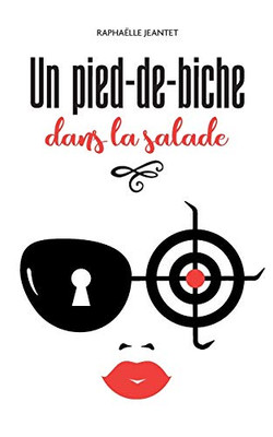 Un Pied-De-Biche Dans La Salade (French Edition)