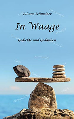 In Waage: Gedichte Und Gedanken (German Edition)