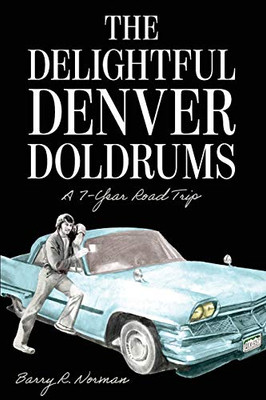 The Delightful Denver Doldrums: A 7-Year Journey