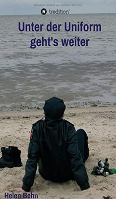 Unter Der Uniform Geht'S Weiter (German Edition)