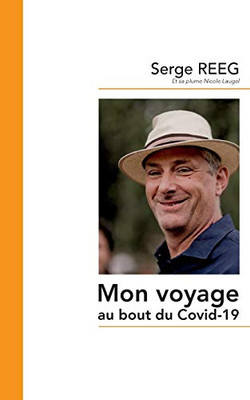 Mon Voyage Au Bout Du Covid-19 (French Edition)