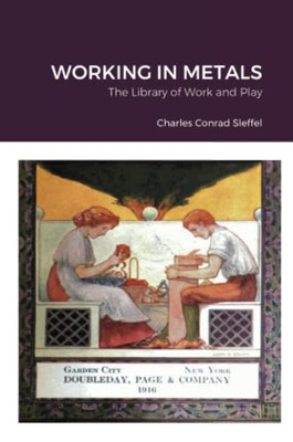 The Library Of Work And Play: Working In Metals