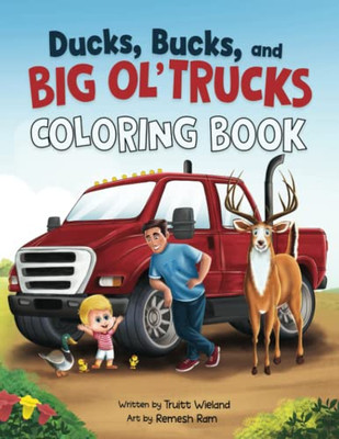 Ducks, Bucks, And Big Ol' Trucks: Coloring Book