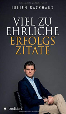 Viel Zu Ehrliche Erfolgszitate (German Edition)
