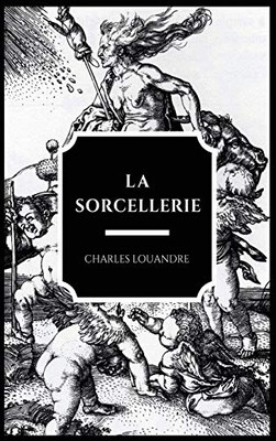 La Sorcellerie (French Edition) - 9782357286269