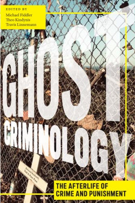Ghost Criminology (Alternative Criminology, 29)