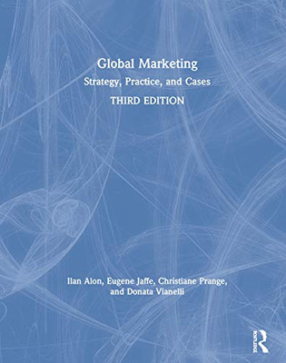 Global Marketing: Strategy, Practice, And Cases