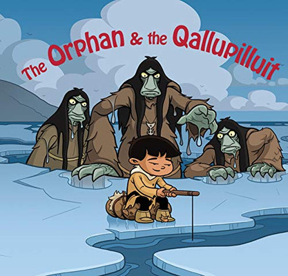 The Orphan and the Qallupilluit: English Edition (Nunavummi)