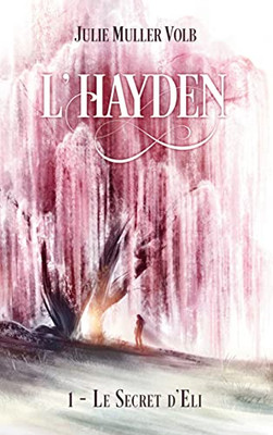 L'Hayden: 1 - Le Secret D'Eli (French Edition)