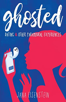 Ghosted: Dating & Other Paramoural Experiences