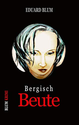 Bergisch Beute: Kriminalroman (German Edition)