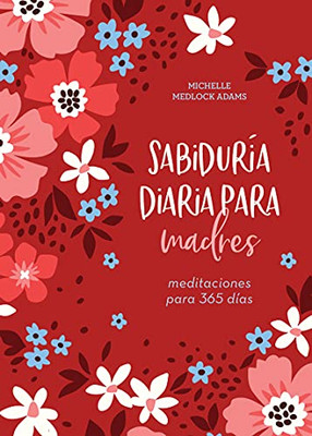 Sabiduria Diaria Para Madres (Spanish Edition)