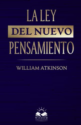 La Ley Del Nuevo Pensamiento (Spanish Edition)