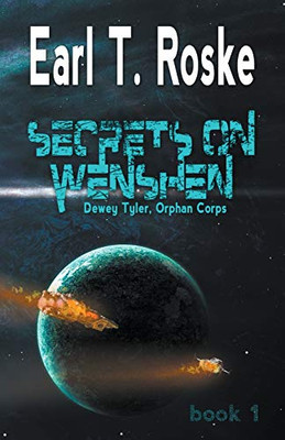 Secrets On Wenshen (Dewey Tyler, Orphan Corps)