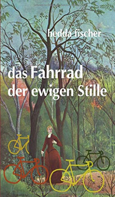 Das Fahrrad Der Ewigen Stille (German Edition)