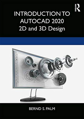 Introduction To Autocad 2020: 2D And 3D Design