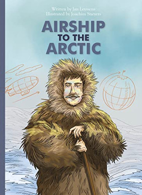 Airship To The Arctic (Marvelous But True, 5)