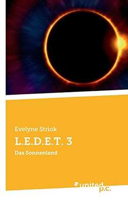 L.E.D.E.T. 3: Das Sonnenland (German Edition)