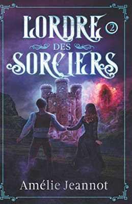 L'Ordre Des Sorciers: Tome 2 (French Edition)