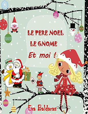 Le Pere Noel Le Gnome Et Moi (French Edition)