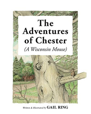 The Adventures Of Chester (A Wisconsin Mouse)
