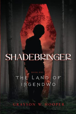 Shadebringer: Book One: The Land Of Irgendwo