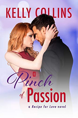 A Pinch Of Passion (A Recipe For Love Novel)