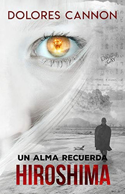 Un Alma Recuerda Hiroshima (Spanish Edition)