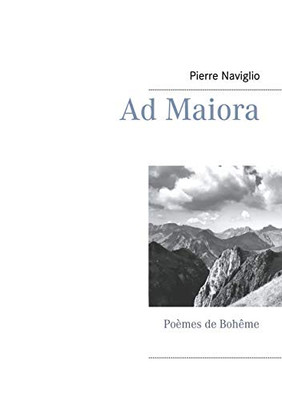 Ad Maiora: Poèmes De Bohême (French Edition)