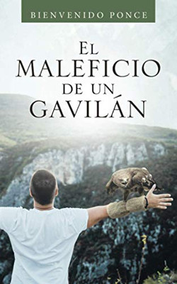 El Maleficio De Un Gavilán (Spanish Edition)