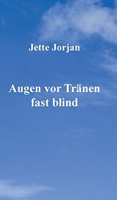 Augen Vor Tränen Fast Blind (German Edition)