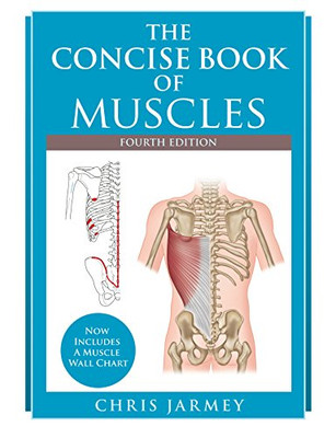 The Concise Book Of Muscles, Fourth Edition