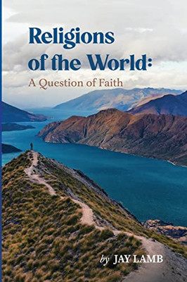 Religions Of The World: A Question Of Faith
