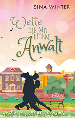Wette Nie Mit Einem Anwalt (German Edition)