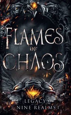 Flames Of Chaos (Legacy Of The Nine Realms)