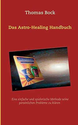 Das Astro-Healing Handbuch (German Edition)