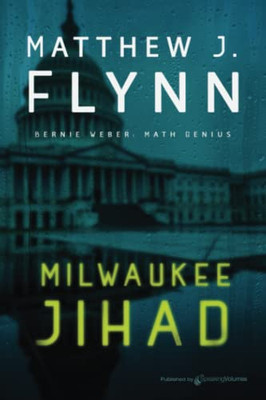 Milwaukee Jihad (Bernie Weber: Math Genius)