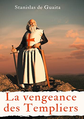 La Vengeance Des Templiers (French Edition)