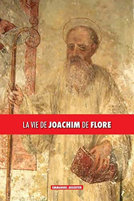 La Vie De Joachim De Flore (French Edition)