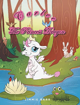 Carlee The Princess Dragon - 9781639855964