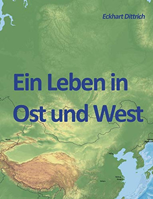 Ein Leben In Ost Und West (German Edition)