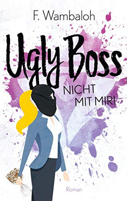 Ugly Boss: Nicht Mit Mir! (German Edition)