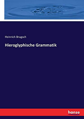 Hieroglyphische Grammatik (German Edition)