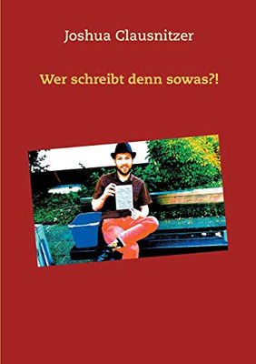 Wer Schreibt Denn Sowas?! (German Edition)